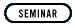 Seminar